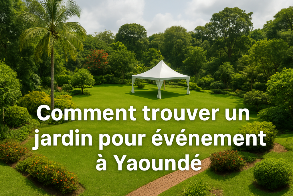 Espace jardin à Yaoundé pour tous événements au Cameroun